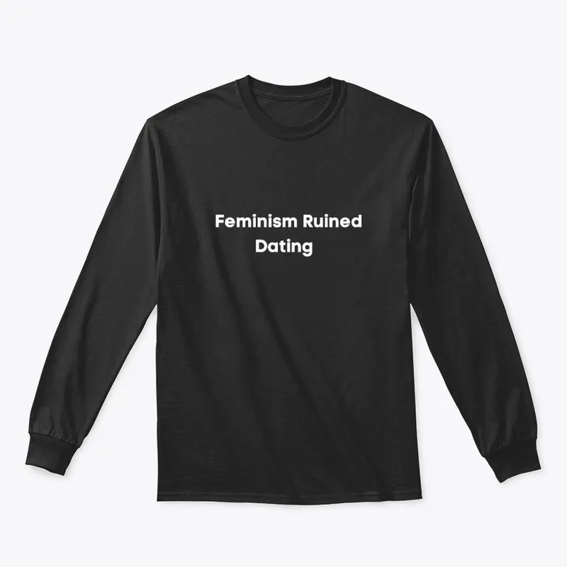 Feminism runied dating 